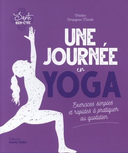 Une journée en yoga : exercices simples et rapides à pratiquer au quotidien