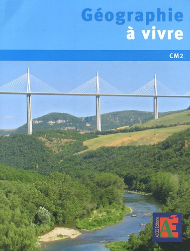 Géographie à vivre CM2 : 5 modules pour acquérir des concepts et des savoir-faire