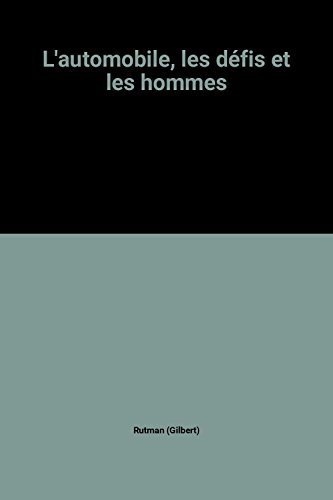 L'Automobile, les défis et les hommes : rapport