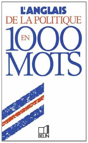 L'anglais de la politique en 1.000 mots