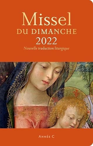 Missel du dimanche 2022 : année liturgique C, du 28 novembre 2021 au 20 novembre 2022 : nouvelle tra