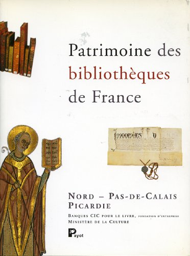 Patrimoine des bibliothèques de France. Vol. 2. Nord, Pas-de-Calais, Picardie