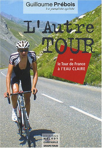 L'autre tour ou Le Tour de France à l'eau claire