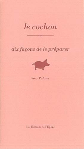 Le cochon : dix façons de le préparer