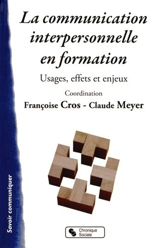 La communication interpersonnelle en formation : usages, effets et enjeux