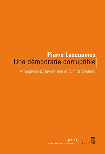 Une démocratie corruptible : arrangements, favoritisme et conflits d'intérêts