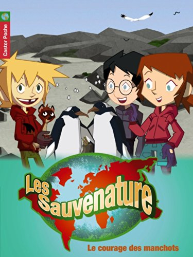 Les Sauvenature. Vol. 10. Le courage des manchots