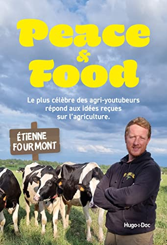 Peace & food : le plus célèbre des agriyoutubeurs répond aux idées reçues sur l'agriculture