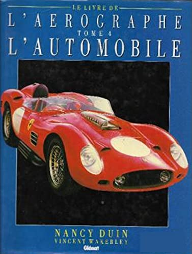 Le Livre de l'aérographe. Vol. 4. L'Automobile