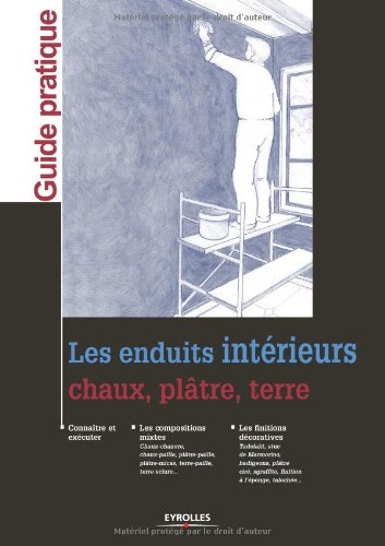 Les enduits intérieurs : chaux, plâtre, terre