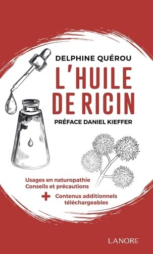 L'huile de ricin : usages en naturopathie, conseils et précautions + contenus additionnels télécharg