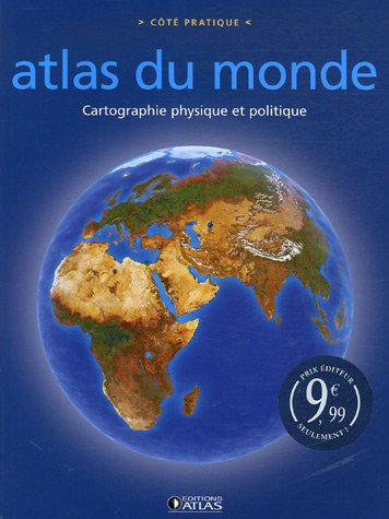 Atlas du monde : cartographie physique et politique