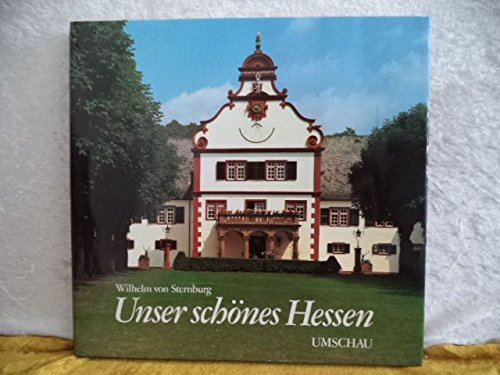 Notre beau Land de Hesse. Unser schönes Hessen : une région du centre - Wilhelm von Sternburg