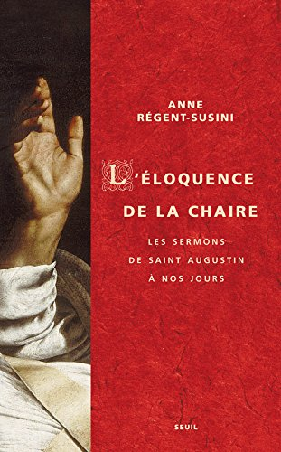 L'éloquence de la chaire : les sermons de saint Augustin à nos jours