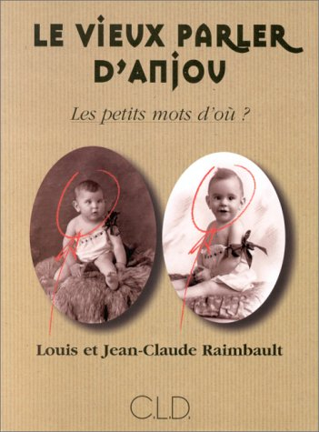 Le vieux parler d'Anjou : les petits mots d'où ?