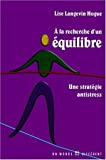 A LA RECHERCHE D'UN EQUILIBRE. Une stratégie antistress