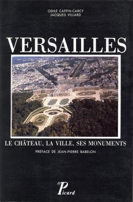 Versailles : le château, la ville, ses monuments