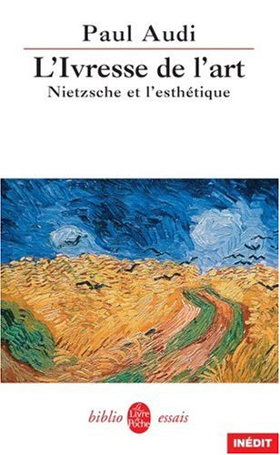 L'ivresse de l'art : Nietzsche et l'esthétique