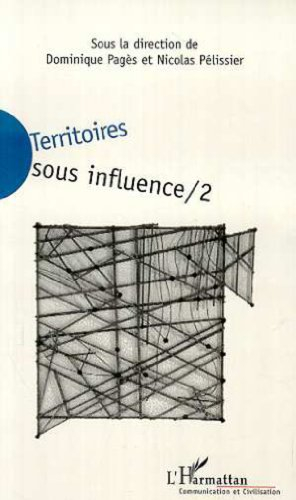 Territoires sous influence. Vol. 2