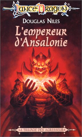 Trilogie des agresseurs. Vol. 3. L'empereur d'Ansalonie