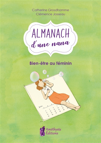 L'almanach d'une nana : bien-être au féminin