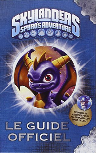 Skylanders : Spyro's adventure : le guide officiel