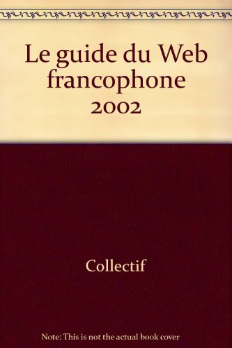 Le guide du Web francophone 2002