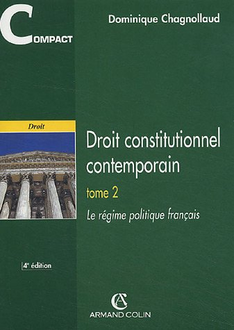 Droit constitutionnel contemporain. Vol. 2. Le régime politique français