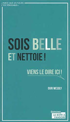 Sois belle et nettoie !