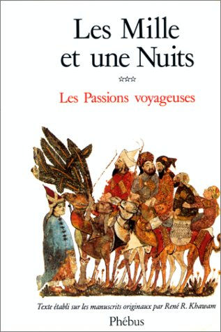 les mille et une nuits. tome 3. les passions voyageuses.