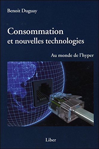Consommation et nouvelles technologies : au monde de l'hyper
