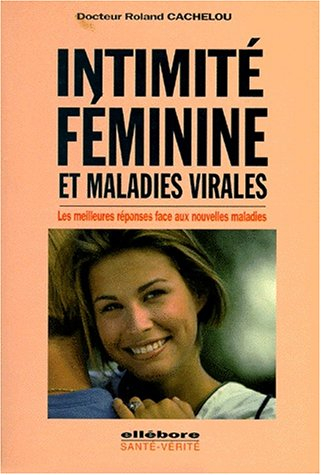 intimite feminine et maladies virales. : les meilleurs réponses face aux nouvelles maladies