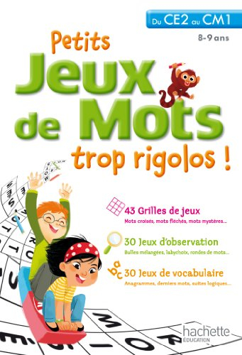 Petits jeux de mots trop rigolos ! du CE2 au CM1, 8-9 ans