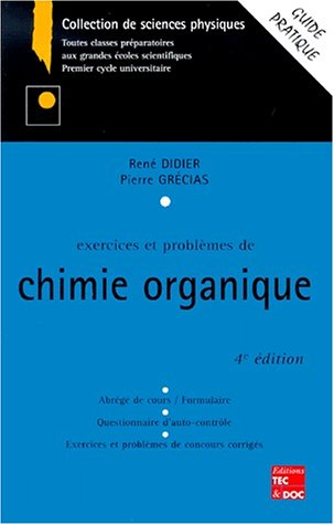 Exercices et problèmes de chimie organique : abrégé de cours, tests d'auto-contrôle, exercices et pr