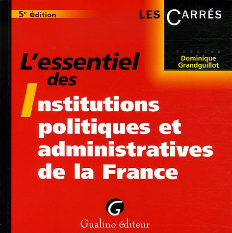 L'essentiel des institutions politiques et administratives de la France