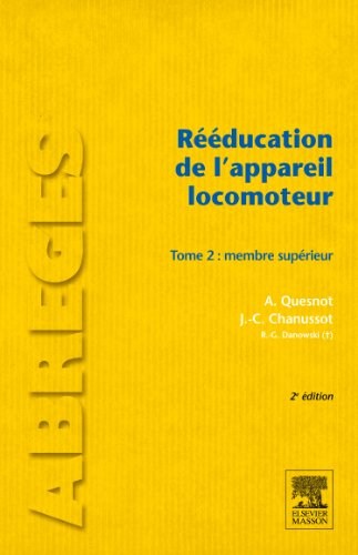 Rééducation de l'appareil locomoteur. Vol. 2. Membre supérieur