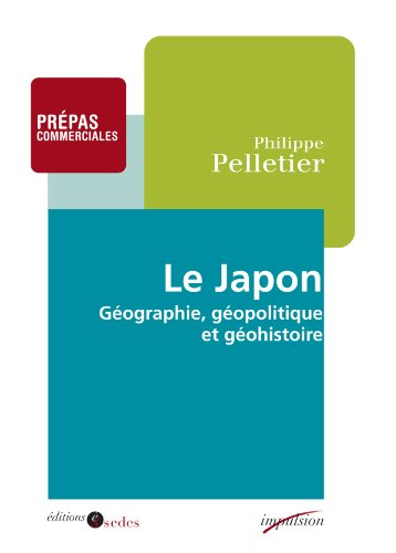 Le Japon : géographie, géopolitique et géohistoire : prépas commerciales