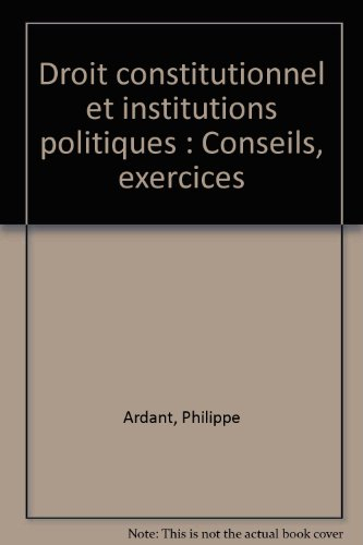 droit constitutionnel et institutions politiques : conseils, exercices
