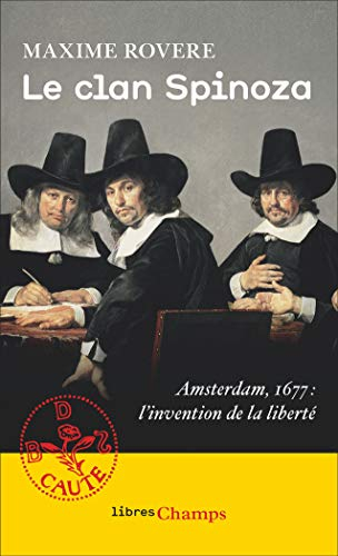 Le clan Spinoza : Amsterdam, 1677 : l'invention de la liberté