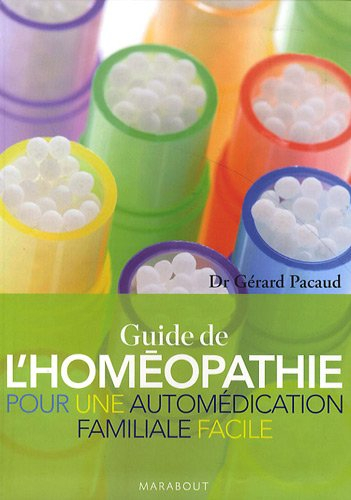 Guide de l'homéopathie pour une automédication familiale facile