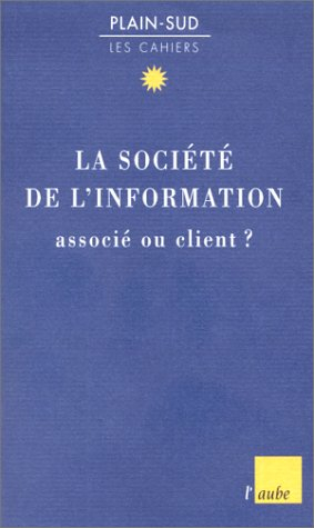 Plain-Sud, n° 5. Société de l'information, associé ou client ?