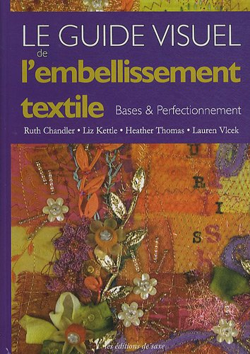 Le guide visuel de l'embellissement textile : bases & perfectionnement