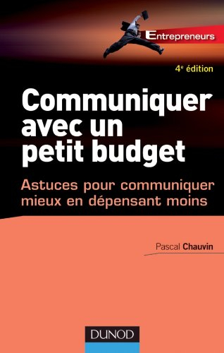 Communiquer avec un petit budget : astuces pour communiquer mieux en dépensant moins