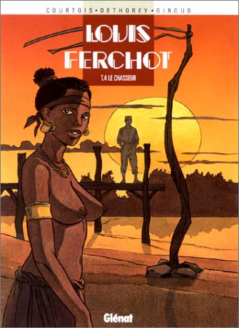 Louis Ferchot. Vol. 4. Le chasseur