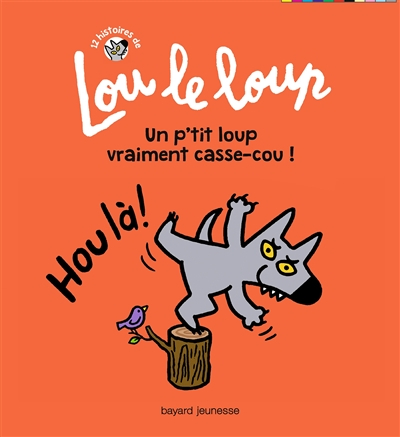 12 histoires de Lou le loup. Vol. 4. Un p'tit loup vraiment casse-cou !