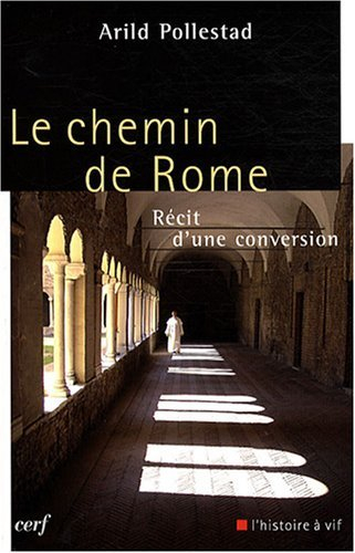 Le chemin de Rome : récit d'une conversion