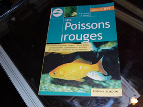 Les poissons rouges : les variétés de poissons rouges, l'alimentation, la reproduction, la préventio