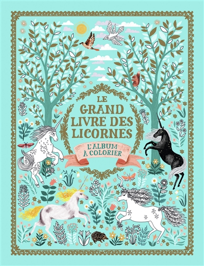 Le grand livre des licornes ? L?album à colorier