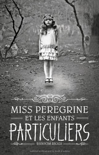 Miss Peregrine et les enfants particuliers