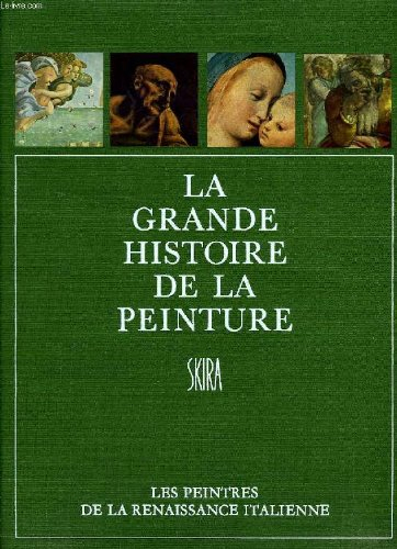 la grande histoire de la peinture, vol. 5, les peintres de la renaissance italienne (1460-1540)